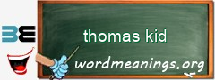 WordMeaning blackboard for thomas kid